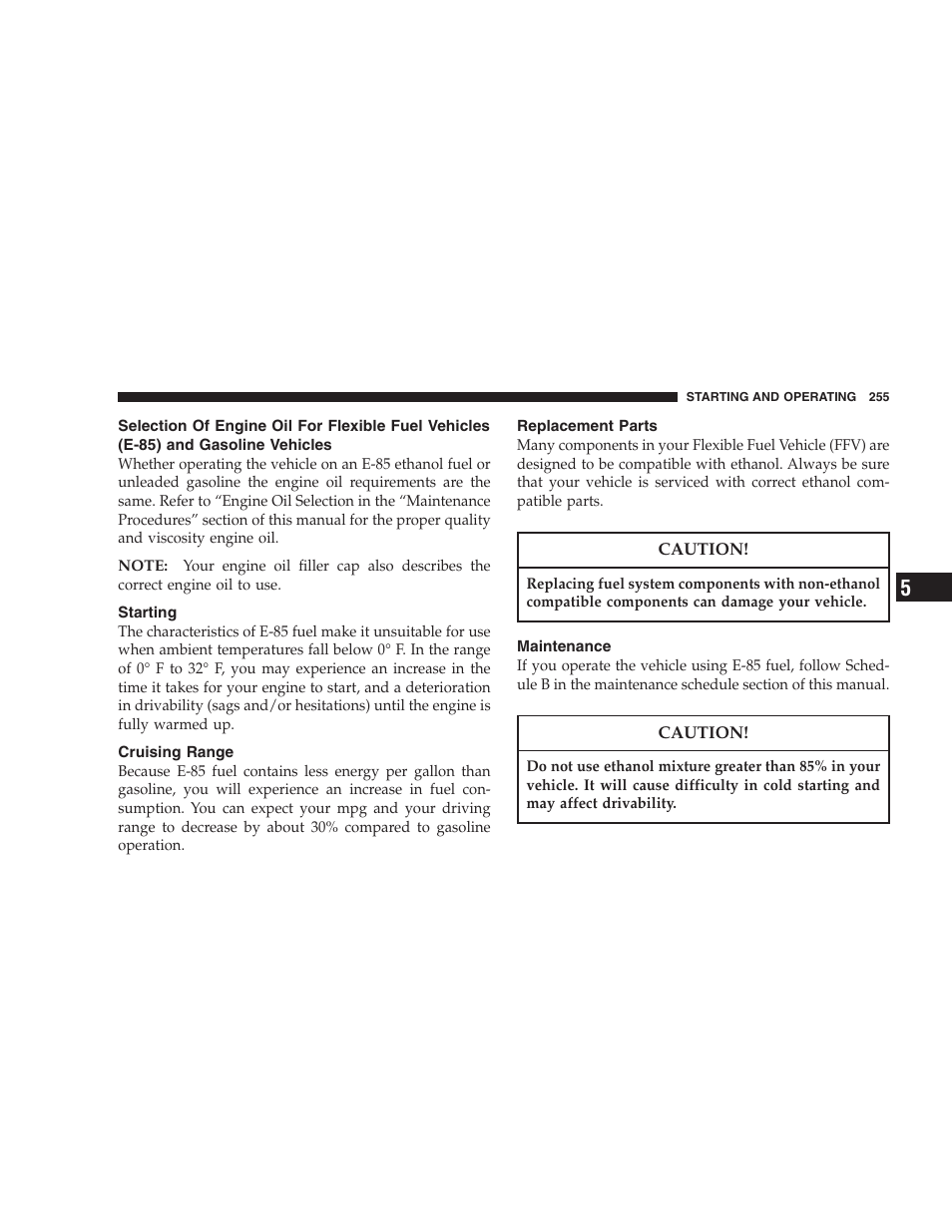 Selection of engine oil for flexible fuel, Vehicles (e-85) and gasoline vehicles, Starting | Cruising range, Replacement parts, Maintenance | Chrysler 2007 Sebring Sedan User Manual | Page 255 / 376
