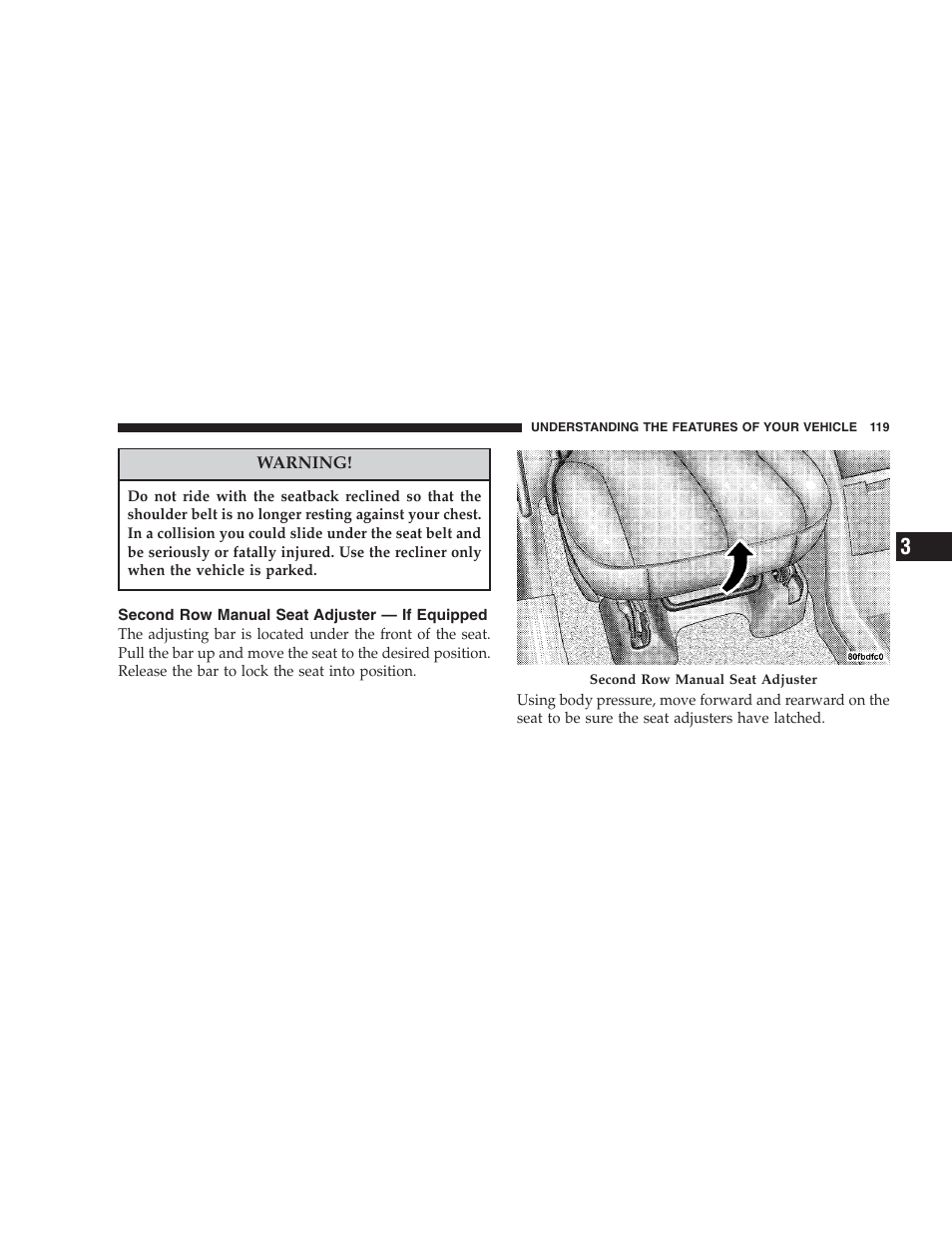 Second row manual seat adjuster, If equipped | Chrysler 2007 Pacifica User Manual | Page 119 / 464