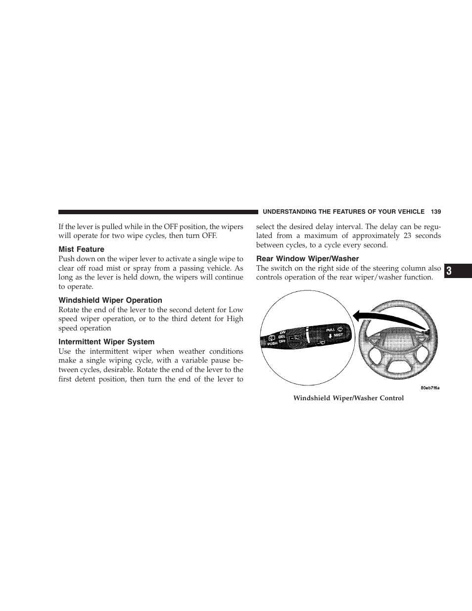Mist feature, Windshield wiper operation, Intermittent wiper system | Rear window wiper/washer | Chrysler 2007 Pacifica User Manual | Page 139 / 464