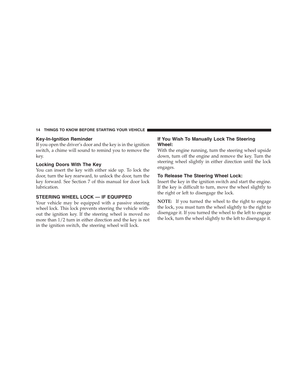 Key-in-ignition reminder, Locking doors with the key, Steering wheel lock — if equipped | If you wish to manually lock the steering, Wheel, To release the steering wheel lock | Chrysler 2007 Pacifica User Manual | Page 14 / 464