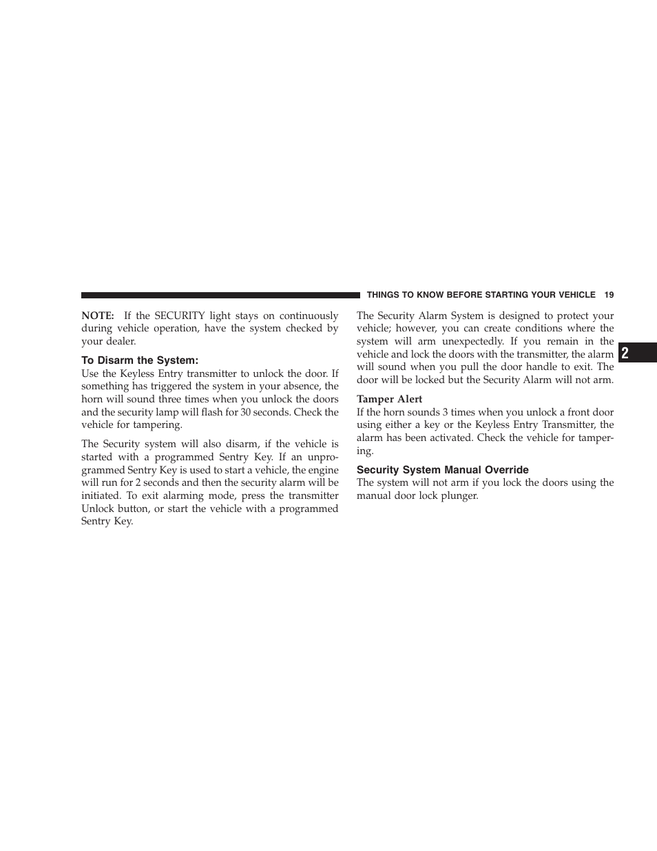 To disarm the system, Security system manual override | Chrysler 2007 Pacifica User Manual | Page 19 / 464
