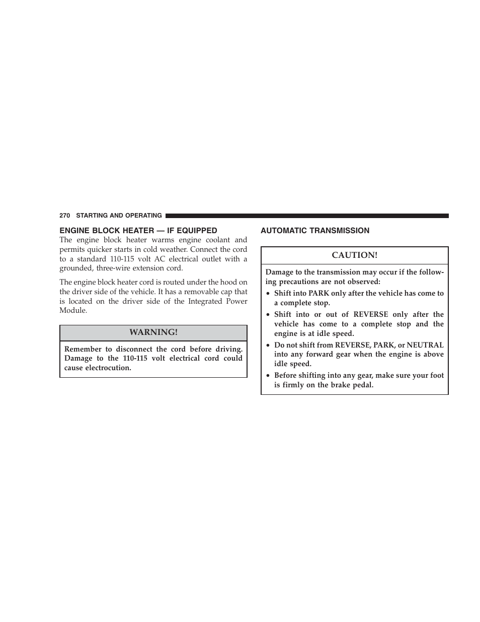 Engine block heater — if equipped, Automatic transmission | Chrysler 2007 Pacifica User Manual | Page 270 / 464