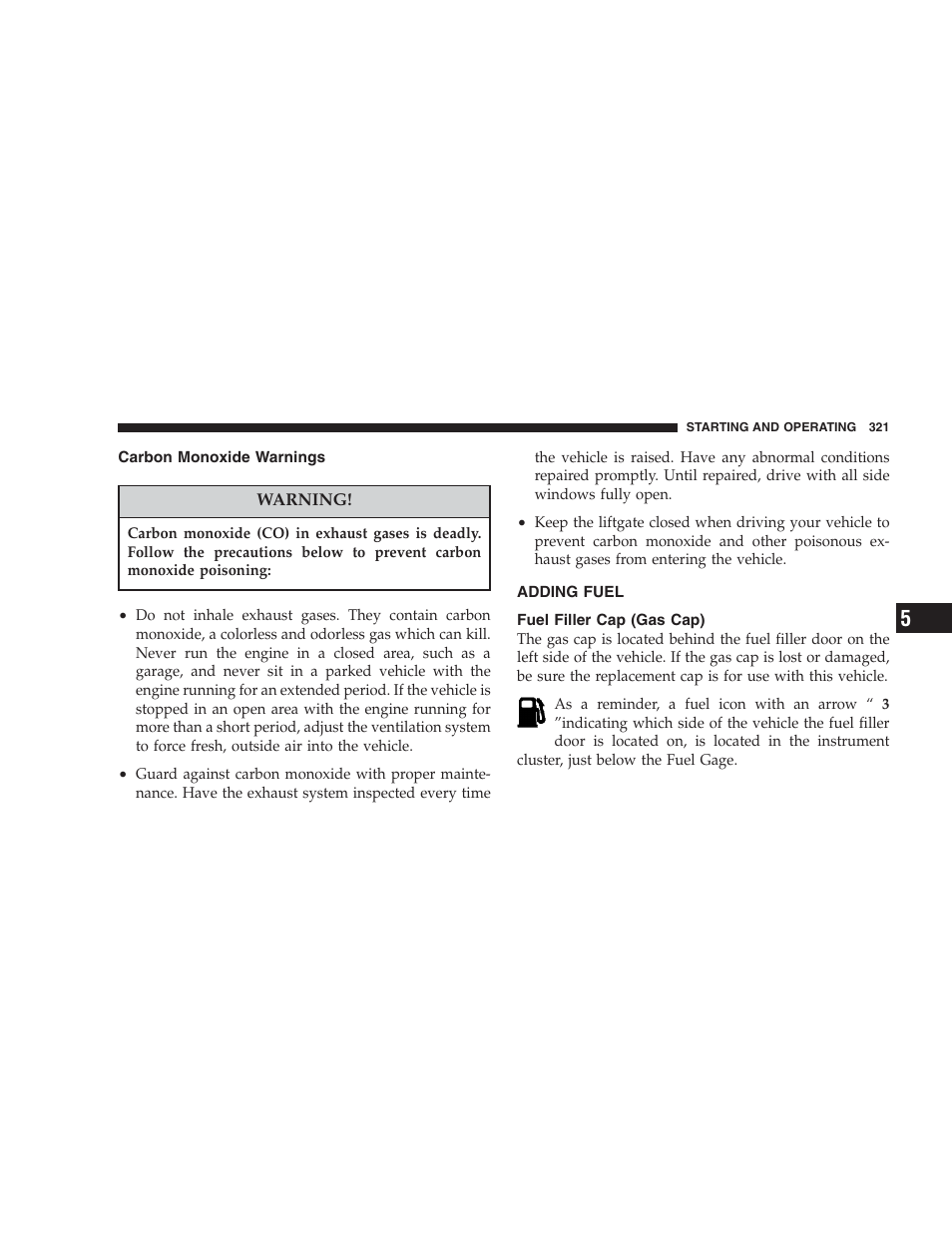 Carbon monoxide warnings, Adding fuel, Fuel filler cap (gas cap) | Chrysler 2007 Pacifica User Manual | Page 321 / 464