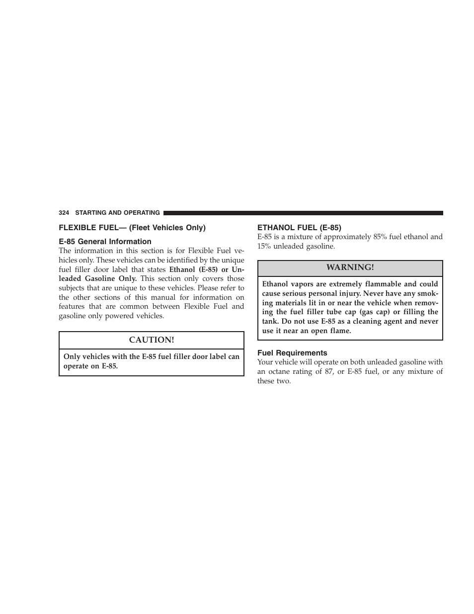 Flexible fuel— (fleet vehicles only), E-85 general information, Ethanol fuel (e-85) | Fuel requirements | Chrysler 2007 Pacifica User Manual | Page 324 / 464