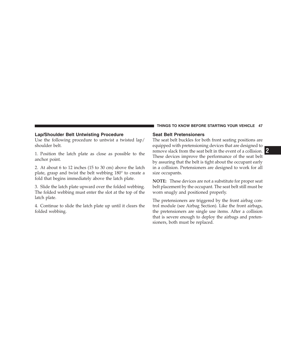 Lap/shoulder belt untwisting procedure, Seat belt pretensioners | Chrysler 2007 Pacifica User Manual | Page 47 / 464