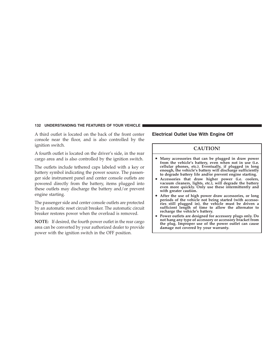 Electrical outlet use with engine off | Chrysler 2005 Pacifica Touring User Manual | Page 132 / 376