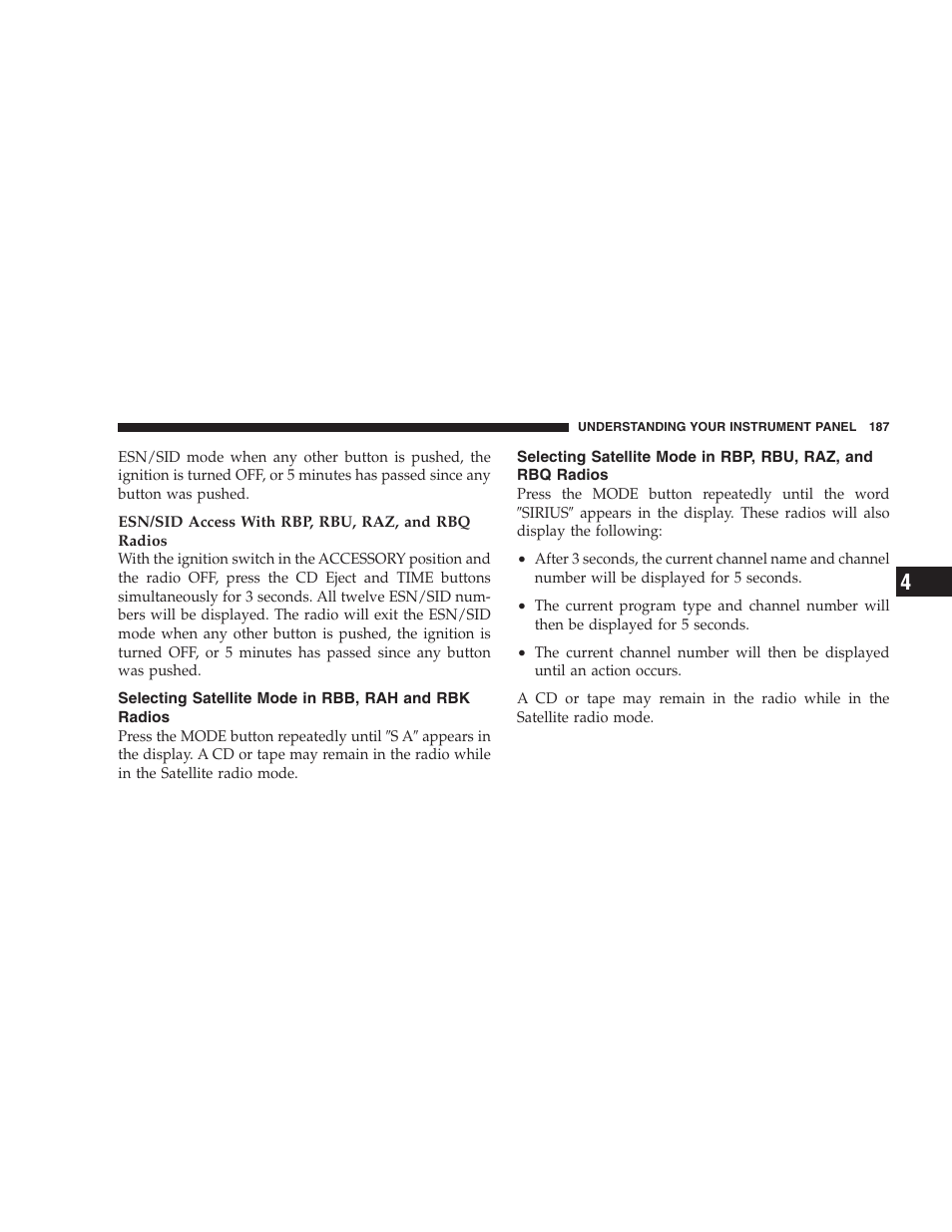 Selecting satellite mode in rbb, rah and rbk, Radios, Selecting satellite mode in rbp, rbu, raz, and | Rbq radios | Chrysler 2005 Pacifica Touring User Manual | Page 187 / 376