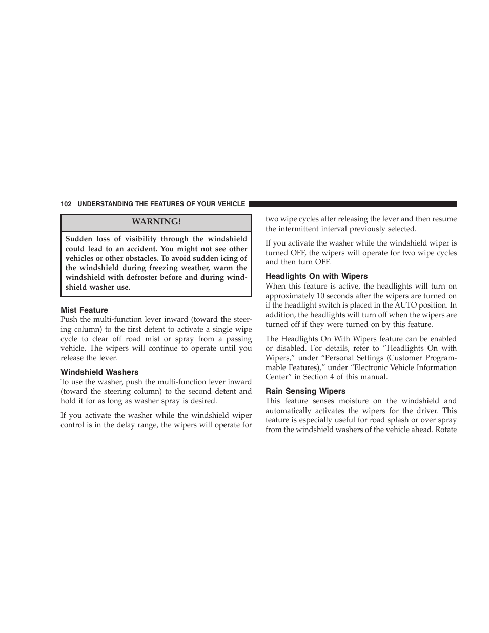 Mist feature, Windshield washers, Headlights on with wipers | Rain sensing wipers | Chrysler 2007 300 SRT8 User Manual | Page 102 / 360