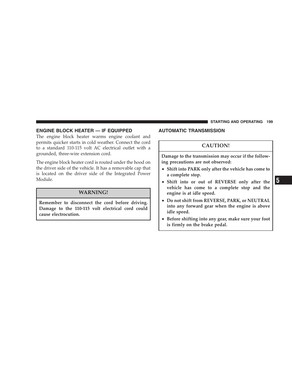 Engine block heater — if equipped, Automatic transmission | Chrysler 2007 300 SRT8 User Manual | Page 199 / 360