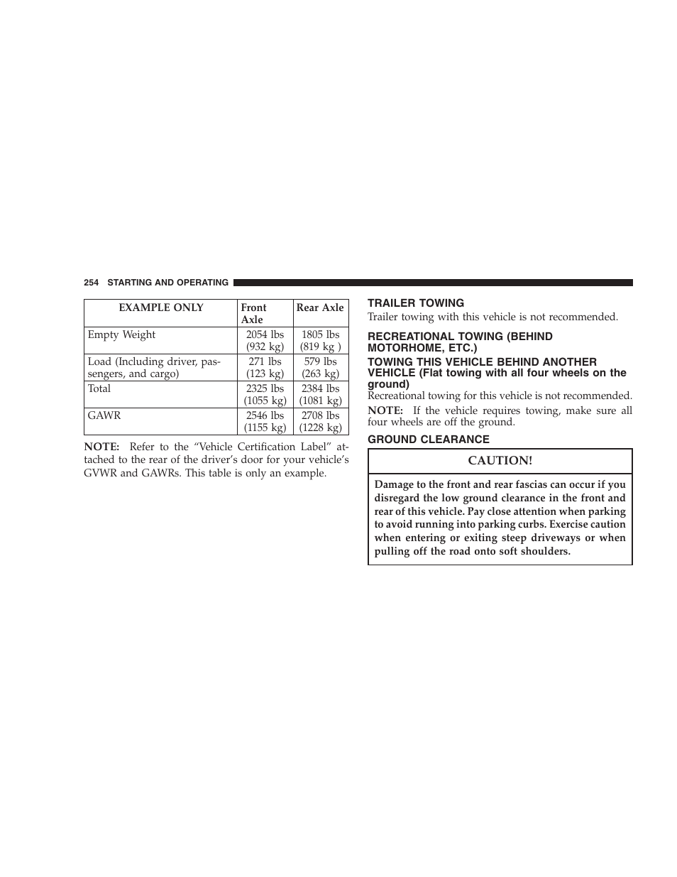 Trailer towing, Recreational towing, Behind motorhome, etc.) | Towing this vehicle behind another vehicle, Flat towing with all four wheels on the ground), Ground clearance | Chrysler 2007 300 SRT8 User Manual | Page 254 / 360