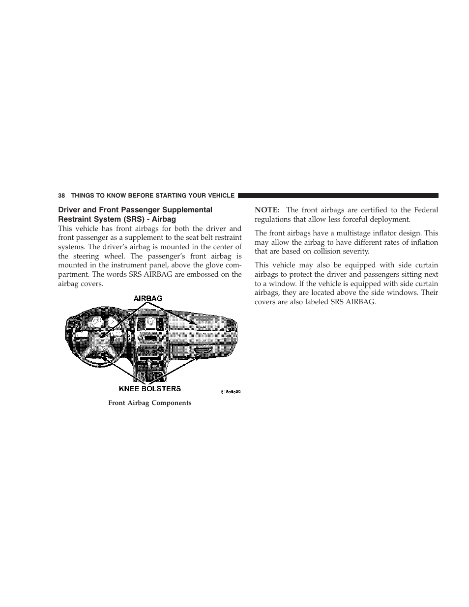 Driver and front passenger supplemental, Restraint system (srs) - airbag | Chrysler 2007 300 SRT8 User Manual | Page 38 / 360