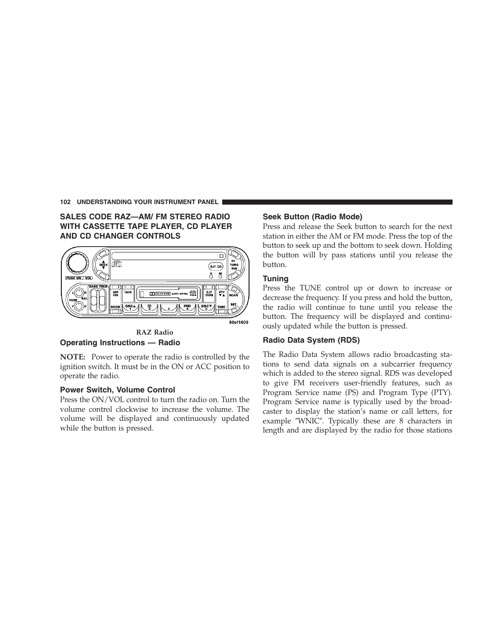 Sales code raz—am/ fm stereo radio, Operating instructions — radio, Power switch, volume control | Seek button (radio mode), Tuning, Radio data system (rds) | Chrysler 2005 Sebring Convertible User Manual | Page 102 / 292