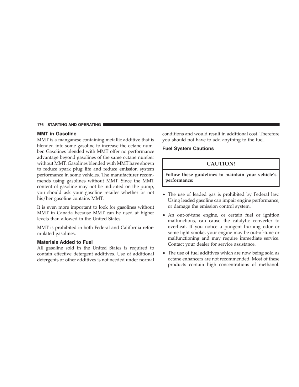 Mmt in gasoline, Materials added to fuel, Fuel system cautions | Chrysler 2005 Sebring Convertible User Manual | Page 176 / 292
