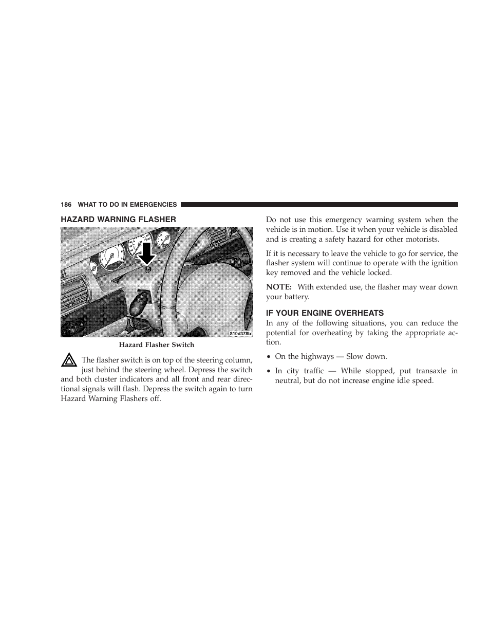 Hazard warning flasher, If your engine overheats | Chrysler 2005 Sebring Convertible User Manual | Page 186 / 292