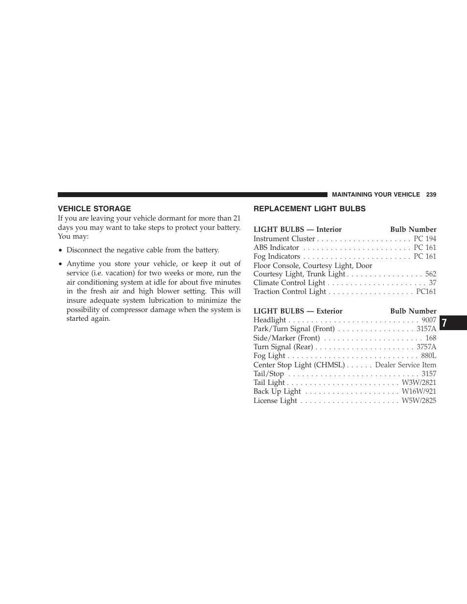 Vehicle storage, Replacement light bulbs | Chrysler 2005 Sebring Convertible User Manual | Page 239 / 292