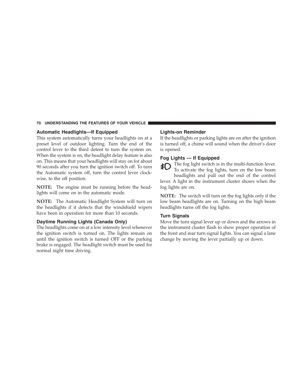 Automatic headlights—if equipped, Daytime running lights (canada only), Lights-on reminder | Fog lights — if equipped, Turn signals | Chrysler 2005 Sebring Convertible User Manual | Page 70 / 292