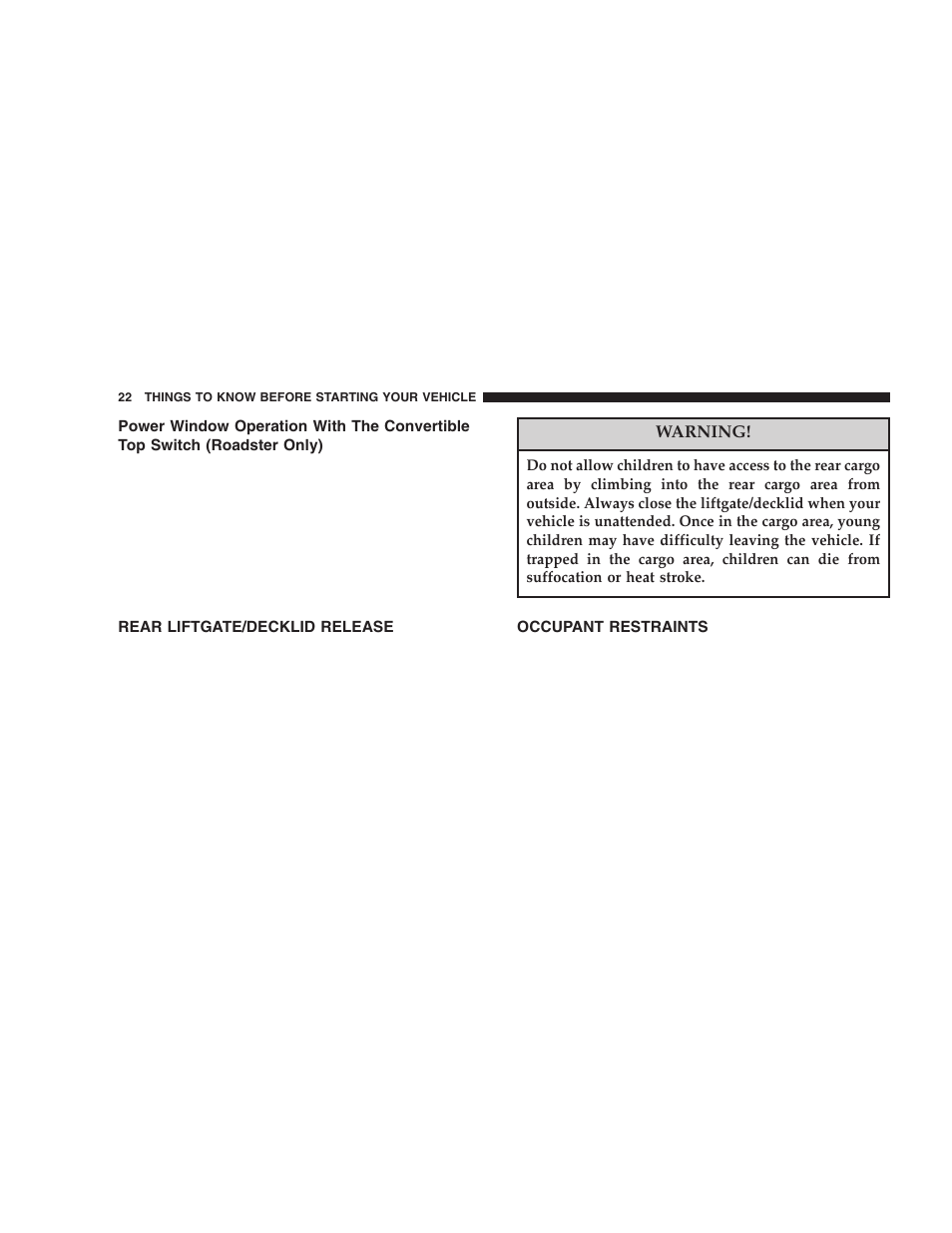 Power window operation with the convertible, Top switch (roadster only), Rear liftgate/decklid release | Occupant restraints | Chrysler 2006 Crossfire User Manual | Page 22 / 296