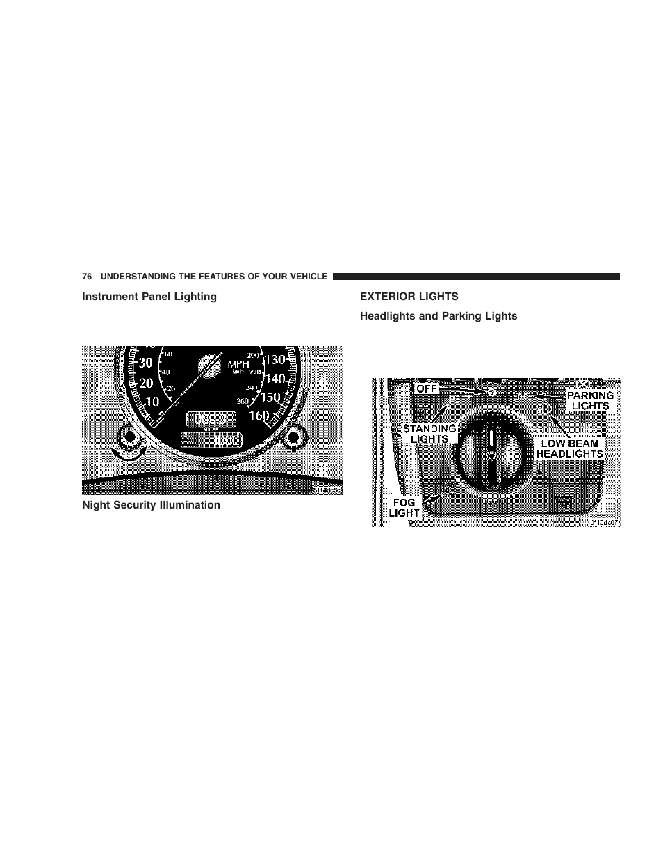 Instrument panel lighting, Night security illumination, Exterior lights | Headlights and parking lights | Chrysler 2006 Crossfire User Manual | Page 76 / 296