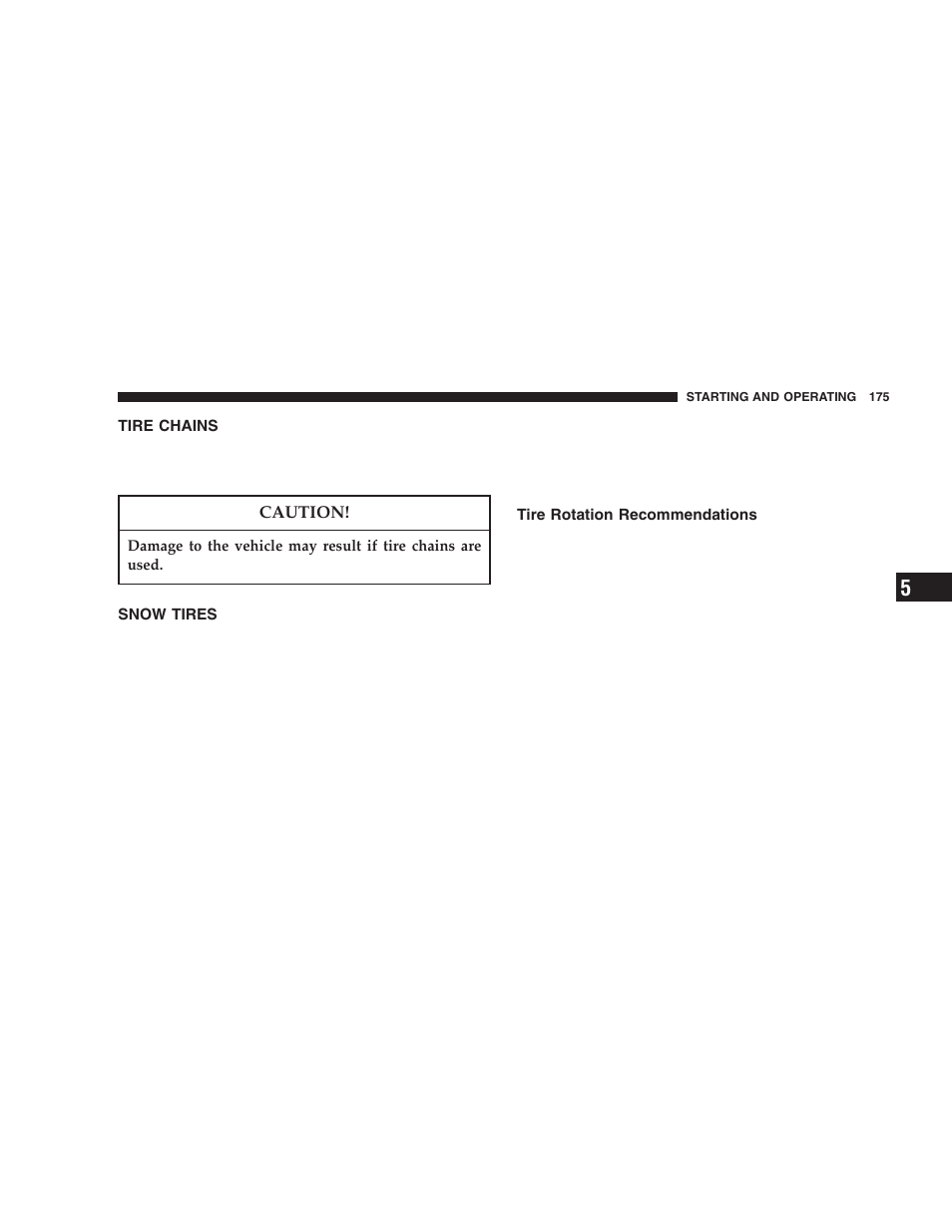 Tire chains, Snow tires, Tire rotation recommendations | Chrysler 2006 Sebring Sedan User Manual | Page 175 / 300