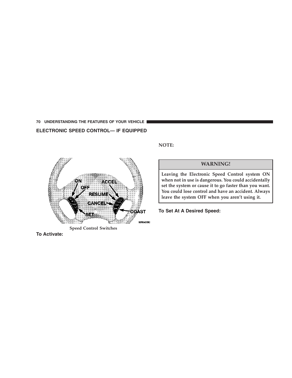 Electronic speed control— if equipped, To activate, To set at a desired speed | Chrysler 2006 Sebring Sedan User Manual | Page 70 / 300