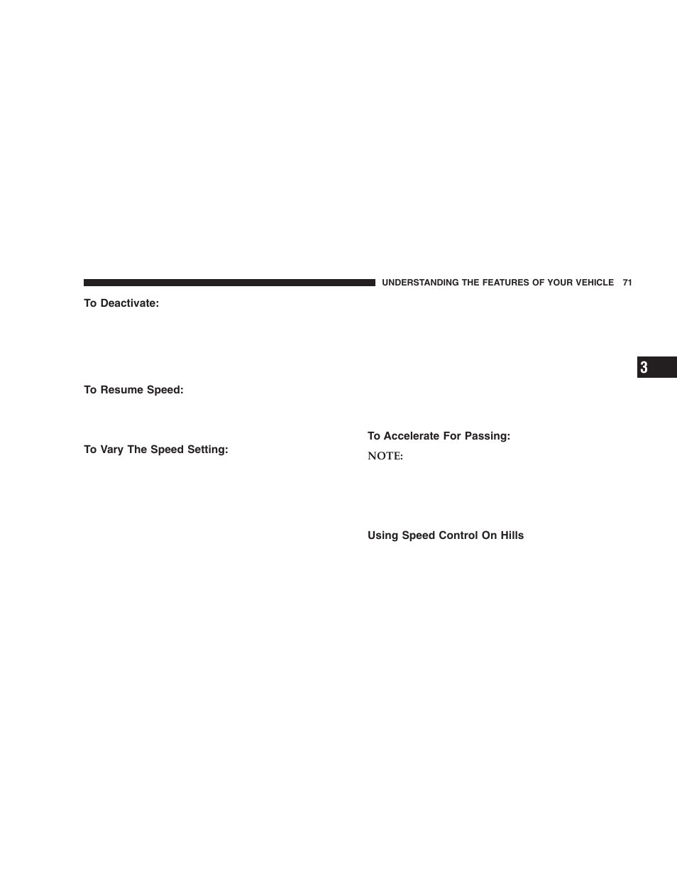 To deactivate, To resume speed, To vary the speed setting | To accelerate for passing, Using speed control on hills | Chrysler 2006 Sebring Sedan User Manual | Page 71 / 300