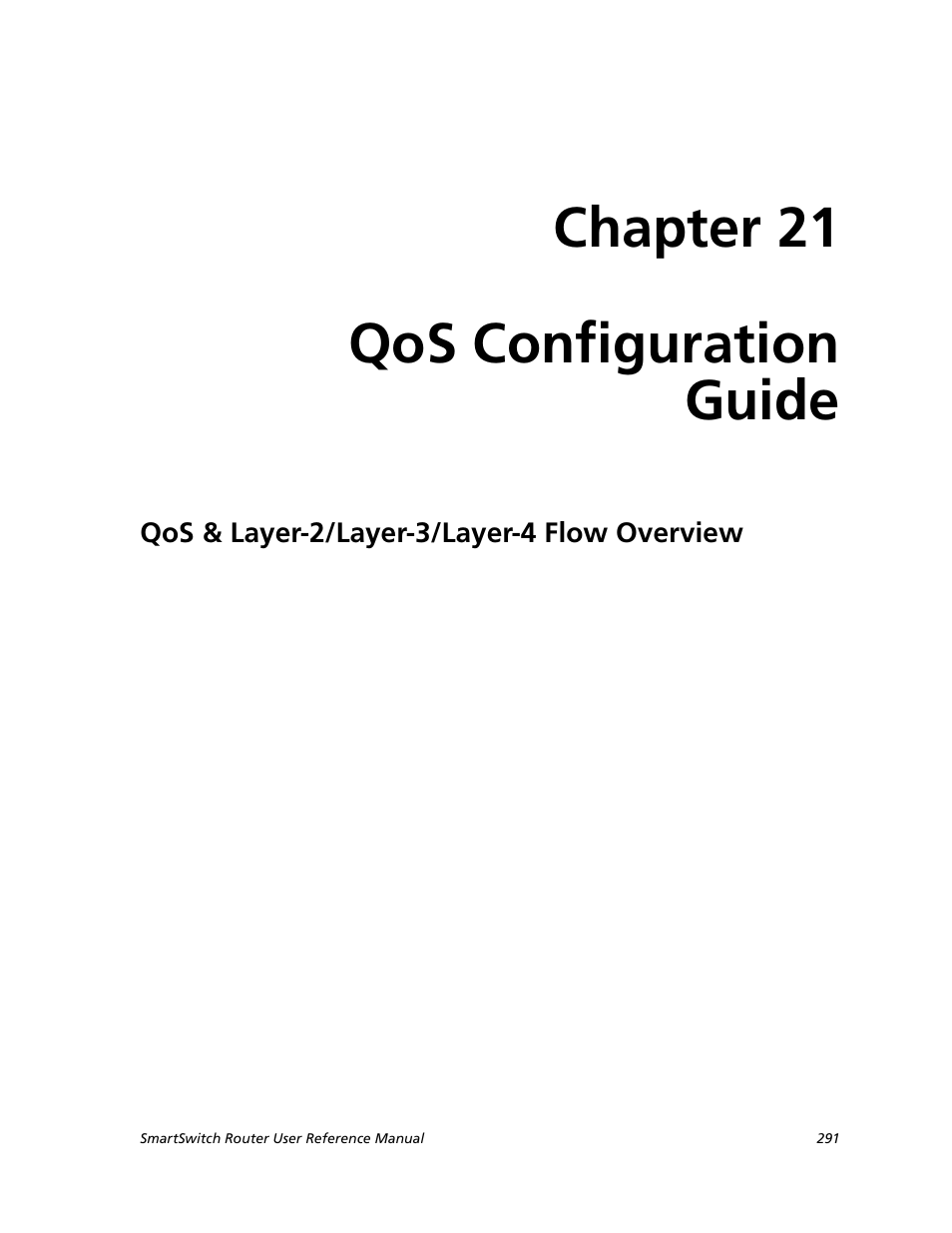 Qos configuration guide, Qos & layer-2/layer-3/layer-4 flow overview, Chapter 21: qos configuration guide | Chapter 21 qos configuration guide | Cabletron Systems SMARTSWITCH ROUTER 9032578-05 User Manual | Page 317 / 398