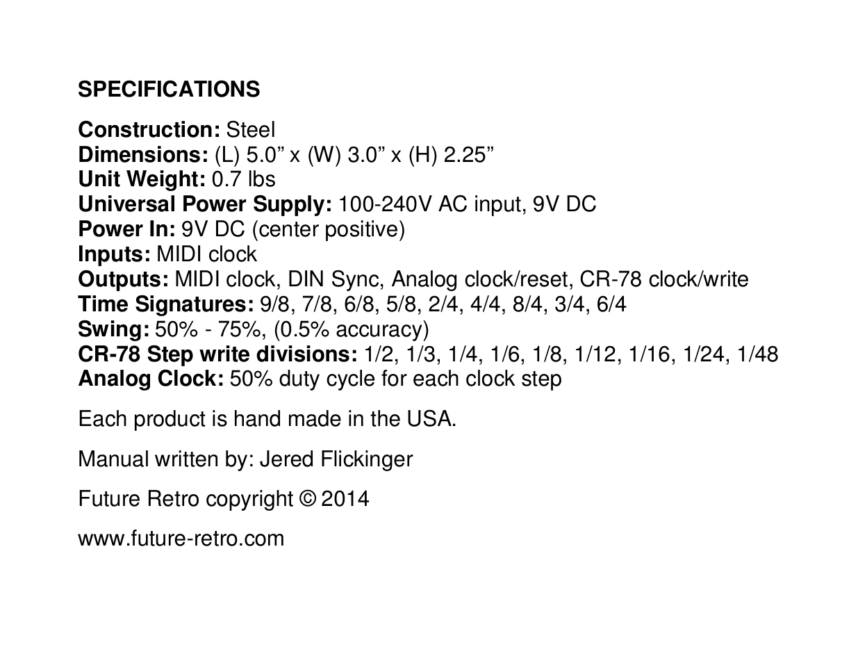 Specifications, Each product is hand made in the usa, Manual written by: jered flickinger | Future retro copyright © 2014 | Future Retro Swynx User Manual | Page 23 / 23