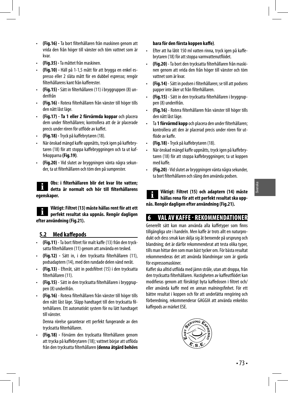 6 val av kaffe  rekommendationer, 2 med kaff epods | Gaggia GAGGIA User Manual | Page 73 / 112