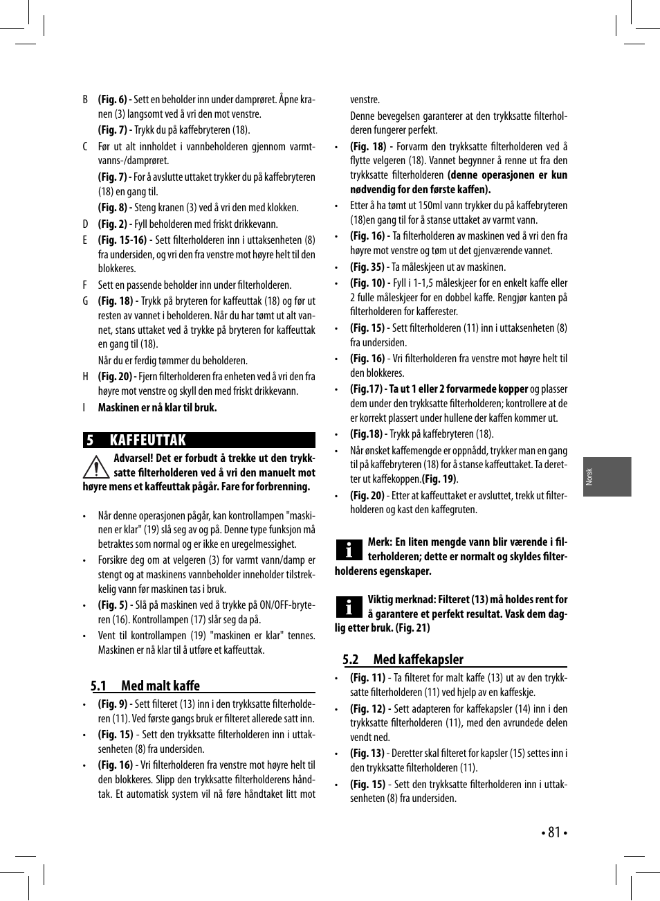 5 kaffeuttak, 1 med malt kaff e, 2 med kaff ekapsler | Gaggia GAGGIA User Manual | Page 81 / 112