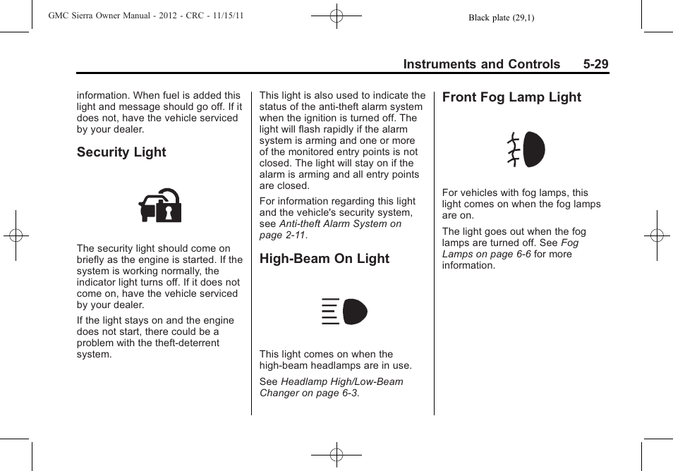 Security light, High-beam on light, Front fog lamp light | GMC 2012 Sierra User Manual | Page 167 / 556