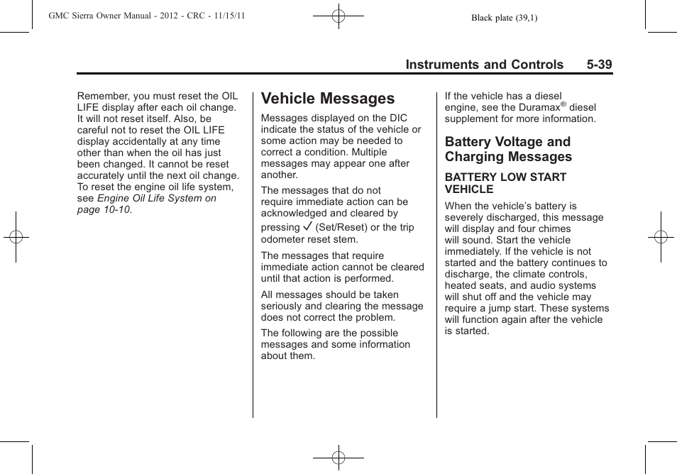 Vehicle messages, Battery voltage and charging messages, Vehicle messages -39 | Vehicle messages -39 battery voltage and charging, Messages -39 | GMC 2012 Sierra User Manual | Page 177 / 556