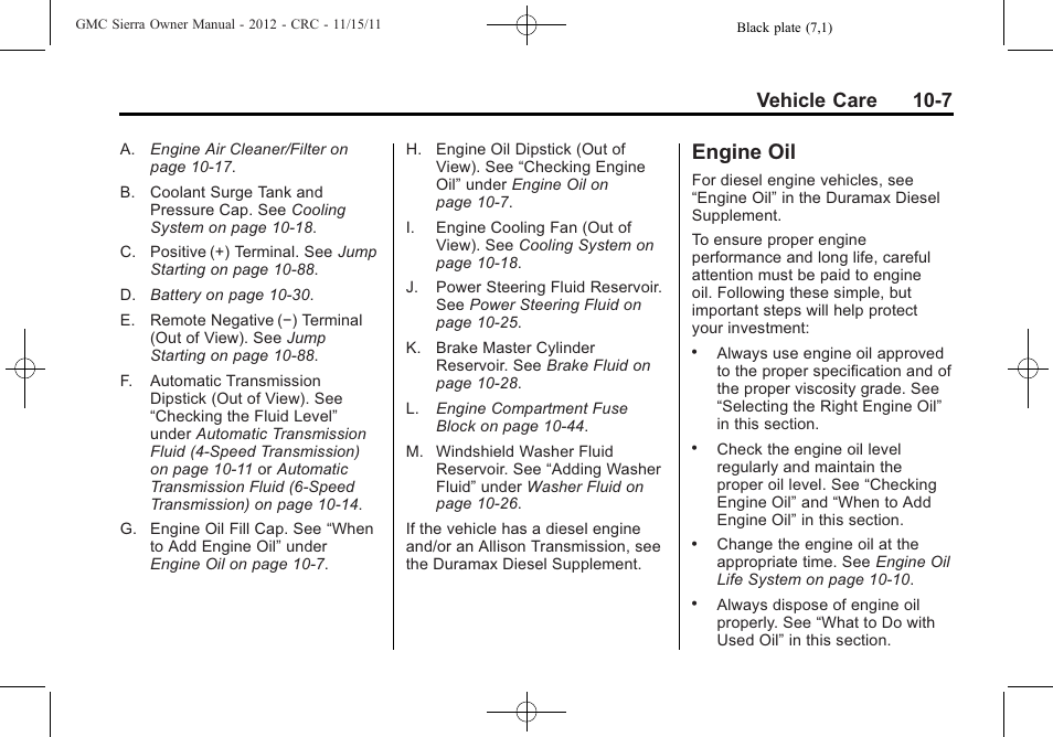Engine oil, Engine oil on, Engine oil -7 | Check, Vehicle care 10-7 | GMC 2012 Sierra User Manual | Page 393 / 556