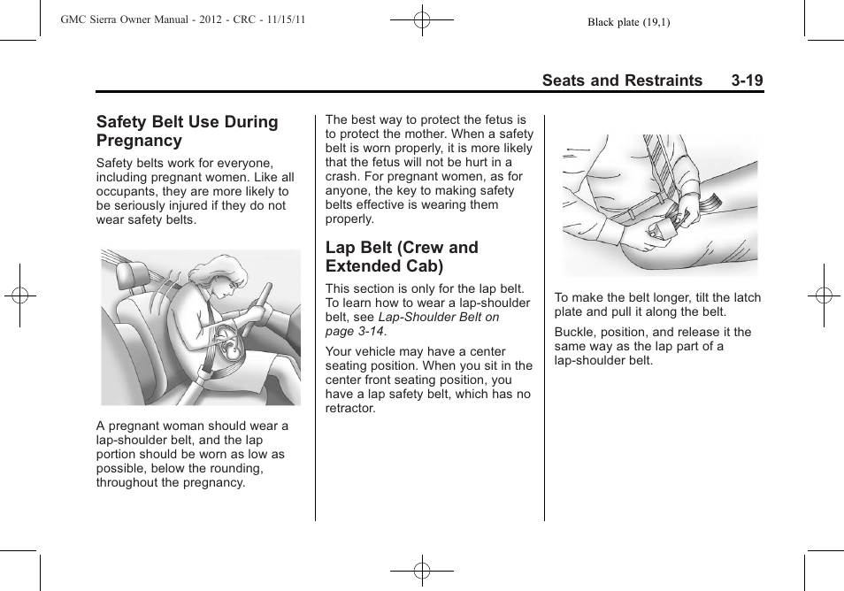 Safety belt use during pregnancy, Lap belt (crew and extended cab), Safety belt use during | Pregnancy -19, Lap belt (crew and, Extended cab) -19 | GMC 2012 Sierra User Manual | Page 87 / 556