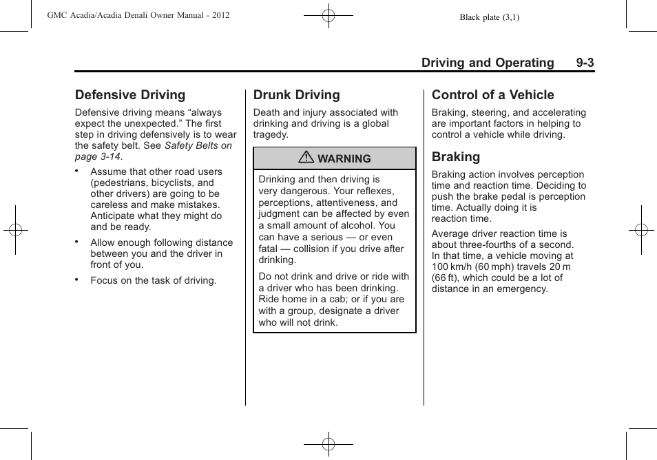 Defensive driving, Drunk driving, Control of a vehicle | Braking | GMC 2012 Acadia User Manual | Page 257 / 456