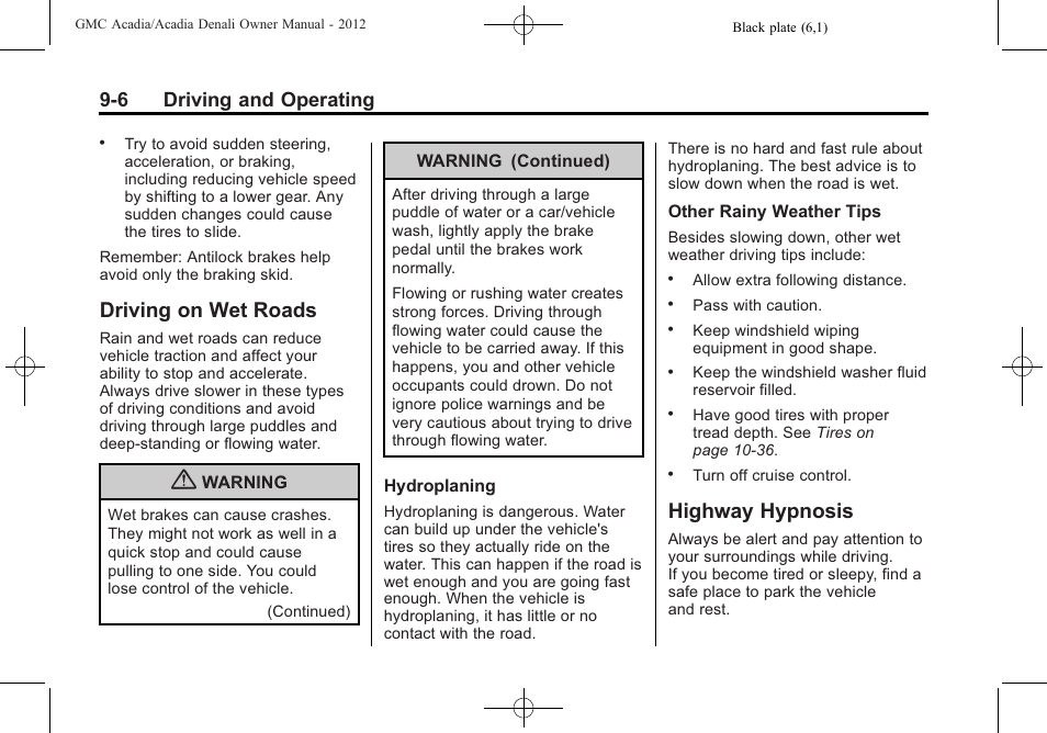 Driving on wet roads, Highway hypnosis, Driving on wet roads -6 highway hypnosis -6 | Drive, 6 driving and operating | GMC 2012 Acadia User Manual | Page 260 / 456