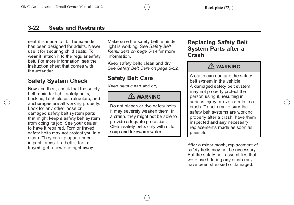 Safety system check, Safety belt care, Replacing safety belt system parts after a crash | Parts after a crash -22 | GMC 2012 Acadia User Manual | Page 76 / 456