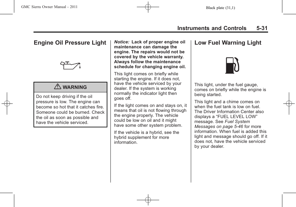 Engine oil pressure light, Low fuel warning light | GMC 2011 Sierra User Manual | Page 179 / 594