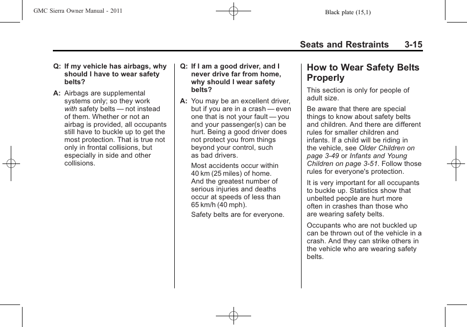 How to wear safety belts properly, How to wear safety belts, Properly -15 | Seats and restraints 3-15 | GMC 2011 Sierra User Manual | Page 83 / 594