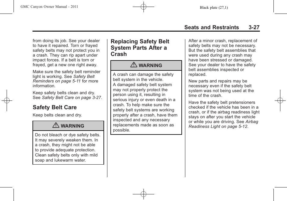 Safety belt care, Replacing safety belt system parts after a crash, Safety belt care -27 replacing safety belt system | Parts after a crash -27 | GMC 2011 Canyon User Manual | Page 71 / 406