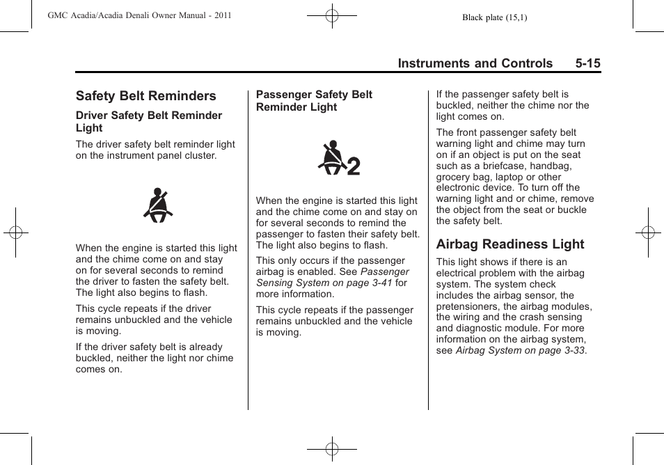 Safety belt reminders, Airbag readiness light, Driver | GMC 2011 Acadia User Manual | Page 147 / 478