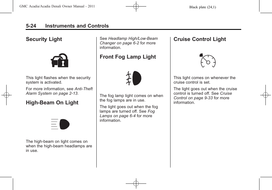 Security light, High-beam on light, Front fog lamp light | Cruise control light | GMC 2011 Acadia User Manual | Page 156 / 478