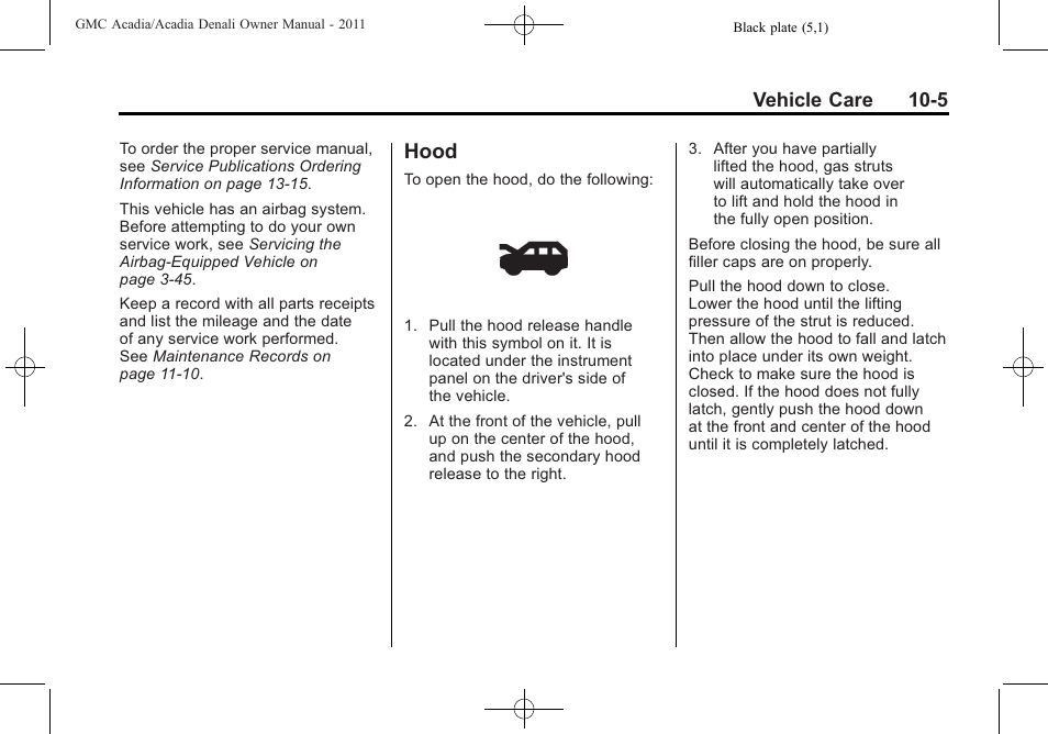 Hood, Hood on, Hood -5 | Vehicle care 10-5 | GMC 2011 Acadia User Manual | Page 333 / 478