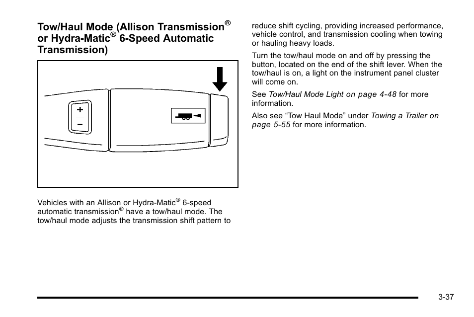 Tow/haul mode (allison transmission, Or hydra-matic, Speed automatic transmission) | GMC 2010 Sierra User Manual | Page 175 / 658