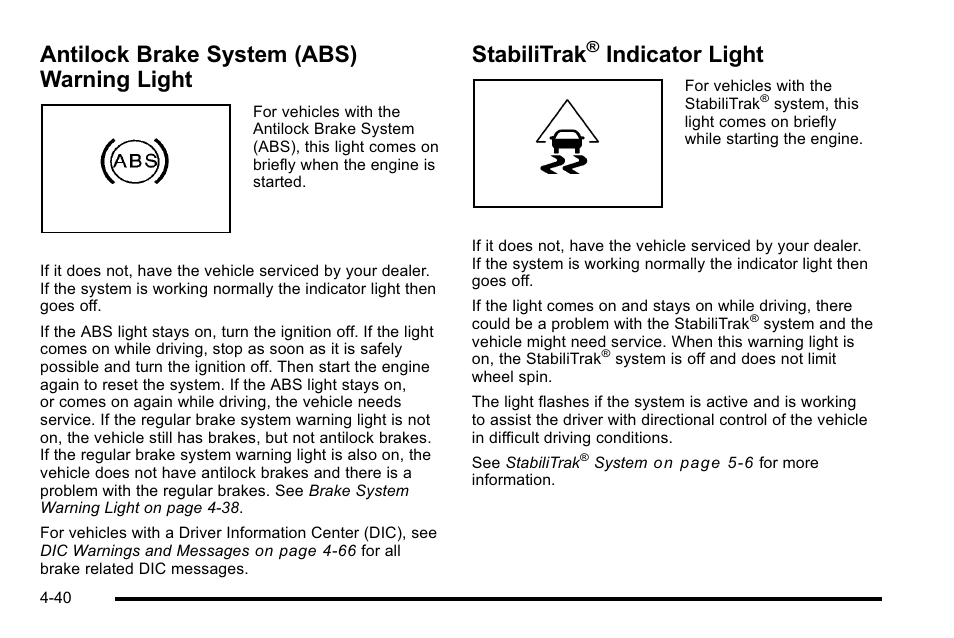 Antilock brake system (abs) warning light, Stabilitrak® indicator light, Indicator light -40 | Stabilitrak, Indicator light | GMC 2010 Sierra User Manual | Page 264 / 658