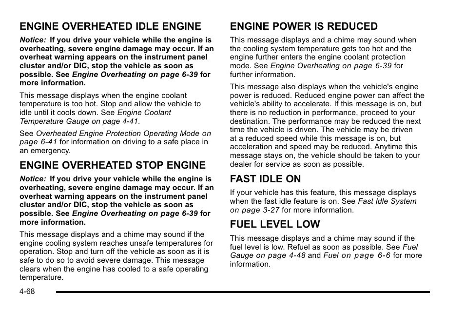 Engine overheated idle engine, Engine overheated stop engine, Engine power is reduced | Fast idle on, Fuel level low | GMC 2010 Sierra User Manual | Page 292 / 658