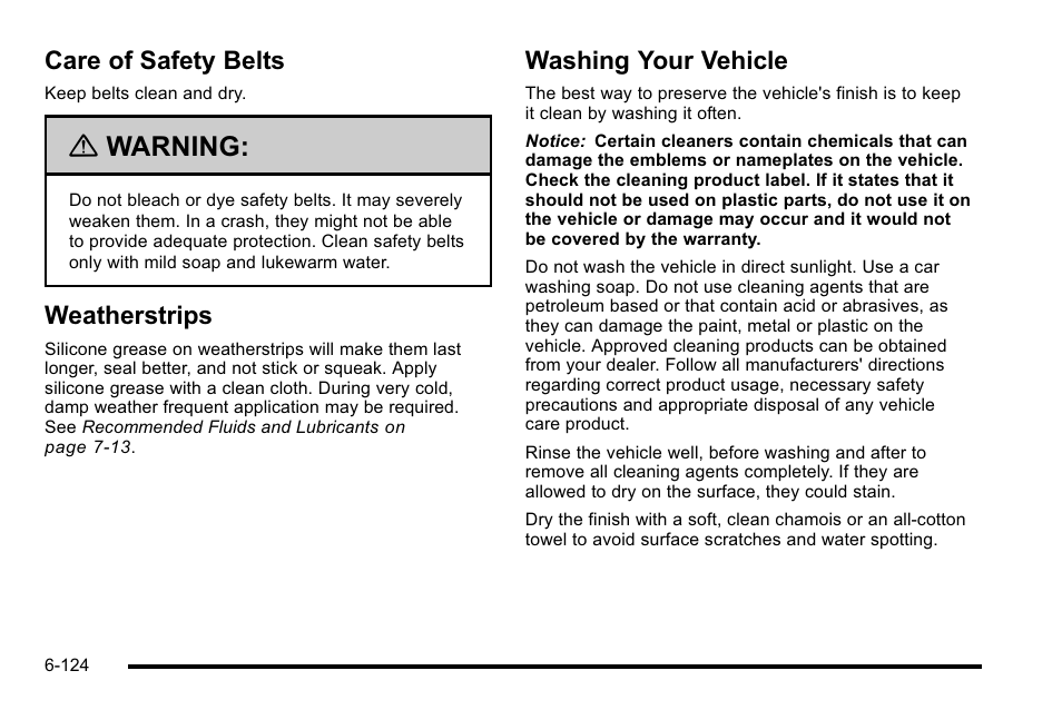 Care of safety belts, Weatherstrips, Washing your vehicle | Warning | GMC 2010 Sierra User Manual | Page 584 / 658