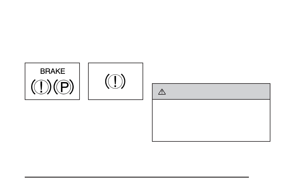 Brake system warning light, Brake system warning light -47, Caution | GMC 2008 Acadia User Manual | Page 189 / 472