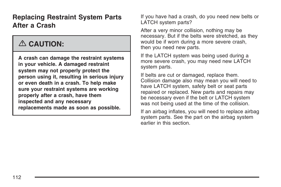 Replacing restraint system parts after a crash, Replacing restraint system parts, After a crash | Caution | GMC 2007 Sierra User Manual | Page 112 / 674