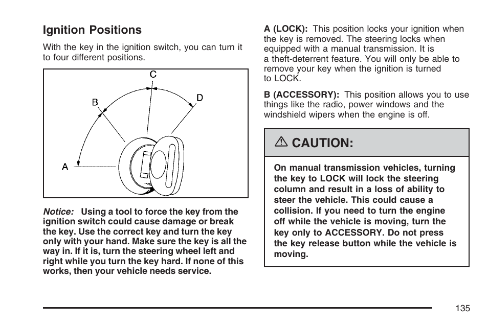 Ignition positions, Caution | GMC 2007 Sierra User Manual | Page 135 / 674