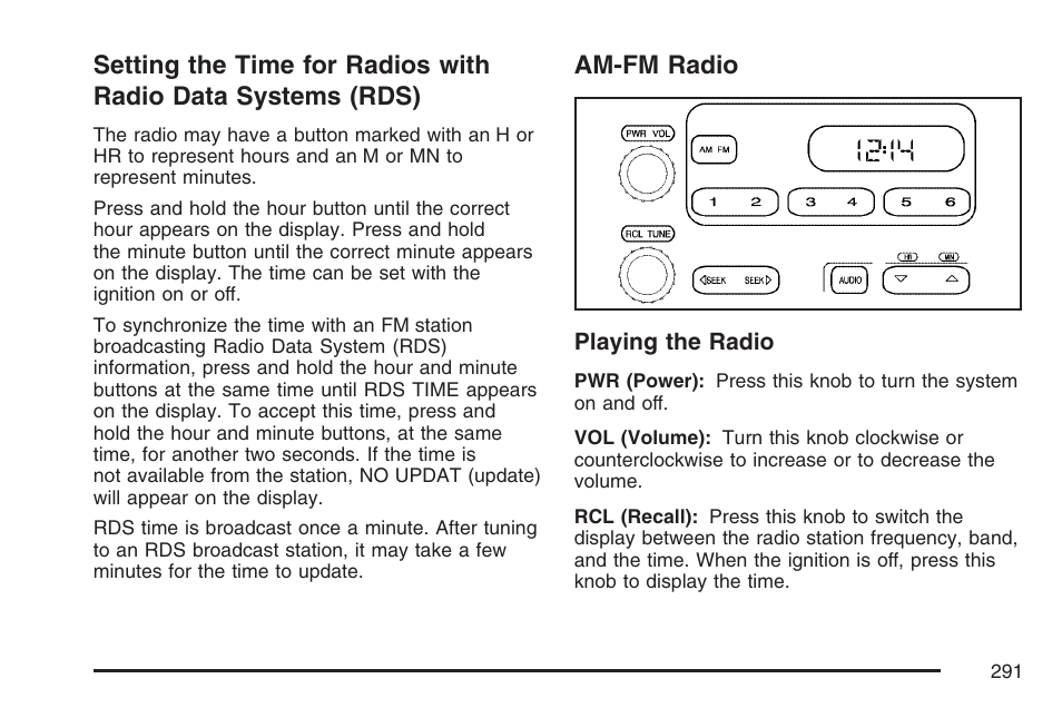 Am-fm radio, Setting the time for radios with, Radio data systems (rds) | GMC 2007 Sierra User Manual | Page 291 / 674